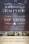 John B. Cobb Jr, Richard A. Falk, David Ray Griffin, David Ray (EDT)/ Cobb Griffin, Catherine Keller - The American Empire and the Commonwealth of God