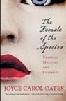 Joyce Carol Oates - The Female Of The Species