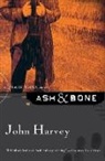 John Harvey - Ash & Bone