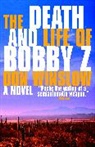 Don Winslow - The Death and Life of Bobby Z