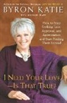 Katie Byron, Byron Katie, Michael Katz - I Need Your Love - Is That True