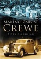 Peter Ollerhead, Peter E. Ollerhead, Peter Ollerhead - Making Cars at Crewe