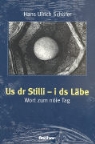 Hans U. Schäfer - Us dr Stilli - i ds Läbe