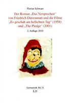 Florian Schwarz - Der Roman "Das Versprechen" von Friedrich Dürrenmatt und die Filme "Es geschah am hellichten Tag" (1958) und "The Pledge" (2001)