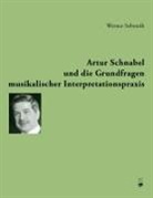 Werner Sobotzik - Artur Schnabel und die Grundfragen musikalischer Interpretationspraxis