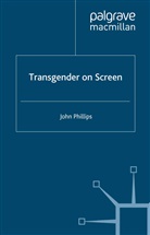 J Phillips, J. Phillips, John Phillips - Transgender on Screen