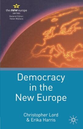 Erika Harris, Christopher Lord, Christopher Harris Lord - Democracy in the New Europe