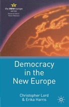 Erika Harris, Christopher Lord, Christopher Harris Lord - Democracy in the New Europe