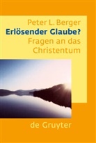 Peter L Berger, Peter L. Berger - Erlösender Glaube?