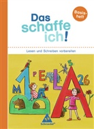 Ingrid M. Naegele, Renate Valtin - Das schaffe ich!: Basisheft, Lesen und Schreiben vorbereiten