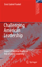 E G Frankel, E. G. Frankel, E.G. Frankel, Ernst G. Frankel, Ernst Gabriel Frankel - Challenging American Leadership
