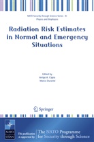 Arrig A Cigna, Arrigo A Cigna, Arrigo A. Cigna, DURANTE, Durante, Marco Durante - Radiation Risk Estimates in Normal and Emergency Situations