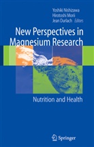 Jean Durlach, D. Jean, Hirotosh Morii, Hirotoshi Morii, Yoshiki Nishizawa - New Perspectives in Magnesium Research