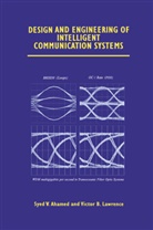 Syed Ahamed, Syed V Ahamed, Syed V. Ahamed, Victor B Lawrence, Victor B. Lawrence - Design and Engineering of Intelligent Communication Systems