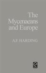 Harding, A. F. Harding, Anthony Harding - The Myceneaens and Europe
