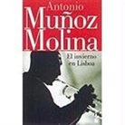 Muñoz Molina, Antonio Munoz Molina - El invierno en Lisboa