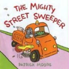 Patrick Moore, Patrick H. Moore - The Mighty Street Sweeper