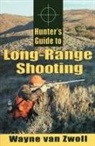 Wayne Van Zwoll, Wayne Van Zwoll - Hunter's Guide to Long-Range Shooting