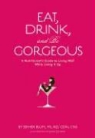Esther Blum, James Dignan - Eat Drink and Be Gorgeous
