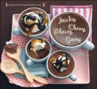 Jill connor, O&amp;apos, Jill O'Connor, Leigh Beisch - Sticky, Chewy, Messy, Gooey