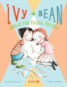 Annie Barrows, Barrows Annie, Sophie Blackall, Blackall Sophie - Ivy and Bean: Break the Fossil Record - Book 3