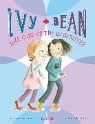 Annie Barrows, Annie Blackall Barrows, Sophie Blackall, Sophie Blackall - Ivy and Bean: Take Care of the Babysitter - Book 4
