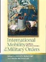 Jochen Burgtorf, Jochen (EDT)/ Nicholson Burgtorf, Jochen Burgtorf, Helen J. Nicholson - International Mobility in the Military Orders Twelfth to Fifteenth