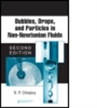 R. P. Chhabra, R.P. Chhabra, CHHABRA R P, Chhabra Raj P - Bubbles, Drops, and Particles in Non-Newtonian Fluids