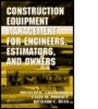 Douglas Gransberg, Douglas D. Gransberg, Douglas D. (Iowa State University Gransberg, Douglas D. Popescu Gransberg, Calin M. Popescu, Calin M. (University of Texas Popescu... - Construction Equipment Management for Engineers, Estimators, and Owner