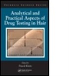 Pascal Kintz, Robert Wennig, Pascal Kintz, Pascal (Laboratoire Chemtox Kintz, Kintz Pascal - Analytical and Practical Aspects of Drug Testing in Hair