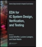 Louis (Cadence Design Systems Scheffer, Louis Lavagno Scheffer, Luciano Lavagno, Luciano (Cadence Berkeley Laboratories Lavagno, Lavagno Luciano, Grant Martin... - Eda for Ic System Design, Verification, and Testing