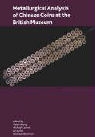 Michael R. Cowell, Joe Cribb, Helen Wang, Helen Cowell Wang, Michael Cowell, Joe Cribb... - Metallurgical Analysis of Chinese Coins At the British Museum