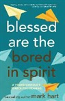 Mark Hart - Blessed Are the Bored in Spirit