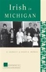 Eileen K. Metress, Seamus P. Metress, Seamus P. Metress Metress, Seamus P./ Metress Metress - Irish in Michigan