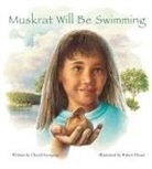 Cheryl Savageau, Robert Hynes - Muskrat Will Be Swimming
