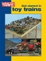 Kalmbach Books Editorial (EDT), Kalmbach Publishing Company - Get Started in Toy Trains