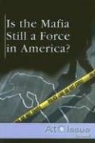 David M. (EDT) Haugen, David M. Haugen - Is the Mafia Still a Force in America?