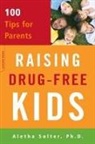 Aletha Solter, Aletha J. Solter - Raising Drug-Free Kids: