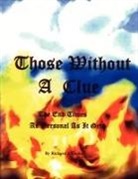 Richard Godin, Richard J. Godin - Those Without a Clue