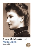 Alma Maria Mahler, Mahler-Werfel, Alma Mahler-Werfel - Mein Leben