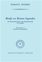 Edmun Husserl, Edmund Husserl, Roman S Ingarden, Roman S. Ingarden, Roman Ingarden - Briefe an Roman Ingarden
