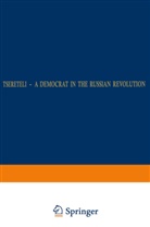 W H Roobol, W. H. Roobol, W.H. Roobol, P. Hyams, L. Richards - Tsereteli - A Democrat in the Russian Revolution