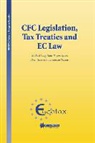 Aigner, Hans-J Aigner, Lang, Michael Lang, Scheuerle, Ulrich Scheuerle... - CFC Legislation, Tax Treaties and EC Law