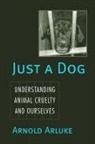 Arnold Arluke - Just a Dog