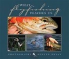 Denver Bryan - What Fly Fishing Teaches Us