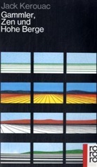 Jack Kerouac - Gammler, Zen und hohe Berge