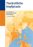 Manfred Moos, Hans-Joachim Selbitz, Manfred Moos, Hans-Joachim Selbitz - Tierärztliche Impfpraxis