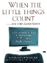 Barbara Pachter - When the Little Things Count . . . And They Always Count