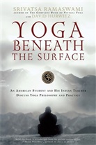 David Hurwitz, Srivatsa Ramaswami, Srivatsa/ Hurwitz Ramaswami - Yoga Beneath the Surface