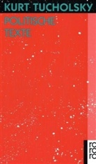 Kurt Tucholsky, Fritz J. Raddatz - Politische Texte